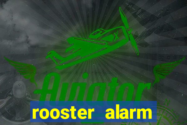 rooster alarm motorola download